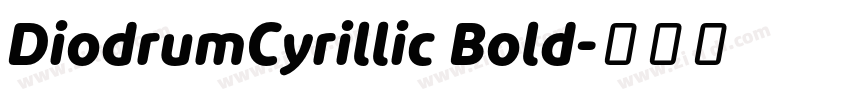DiodrumCyrillic Bold字体转换